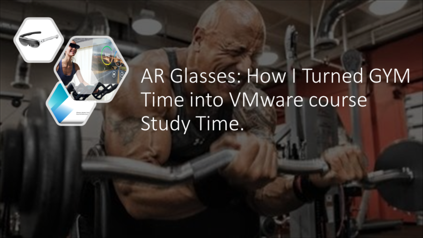 AR- Glasses How I Turned GYM Time into VMware course Header Images