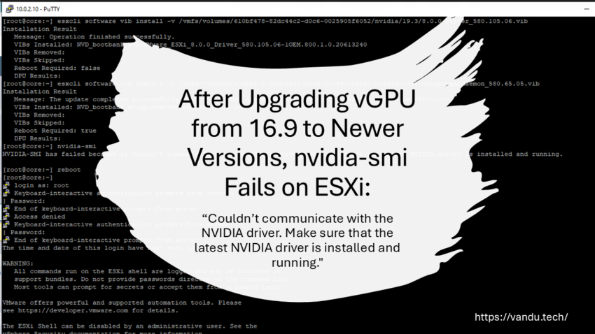 After Upgrading vGPU from 16.9 to Newer Versions, nvidia-smi Fails on ESXi: “Couldn’t communicate with the NVIDIA driver. Make sure that the latest NVIDIA driver is installed and running.”